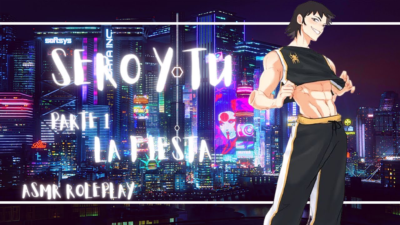 Sero y tú Parte 1 
