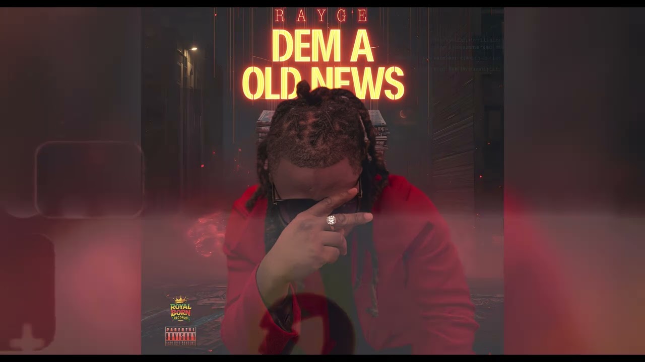 RAYGE - DEM A OLD NEWS