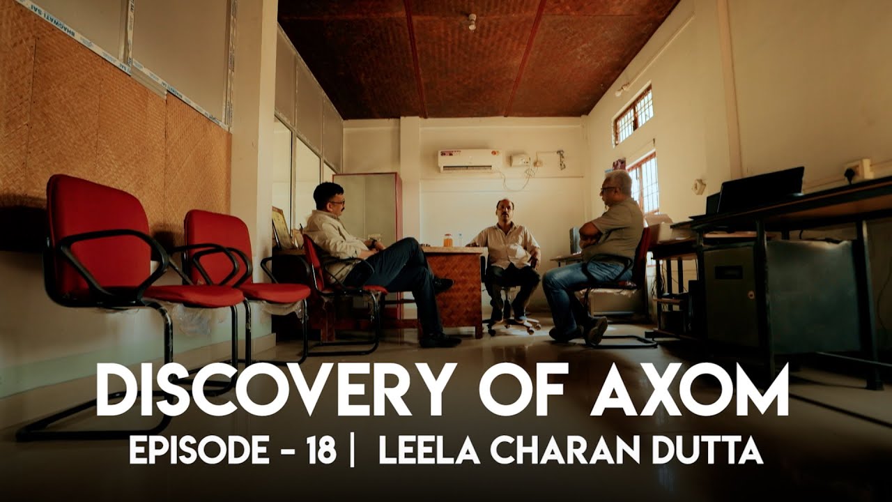 Discovery Of Axom | Ep 18 | Leela Charan Dutta | Mrinal Talukdar | Anirudh Goswami