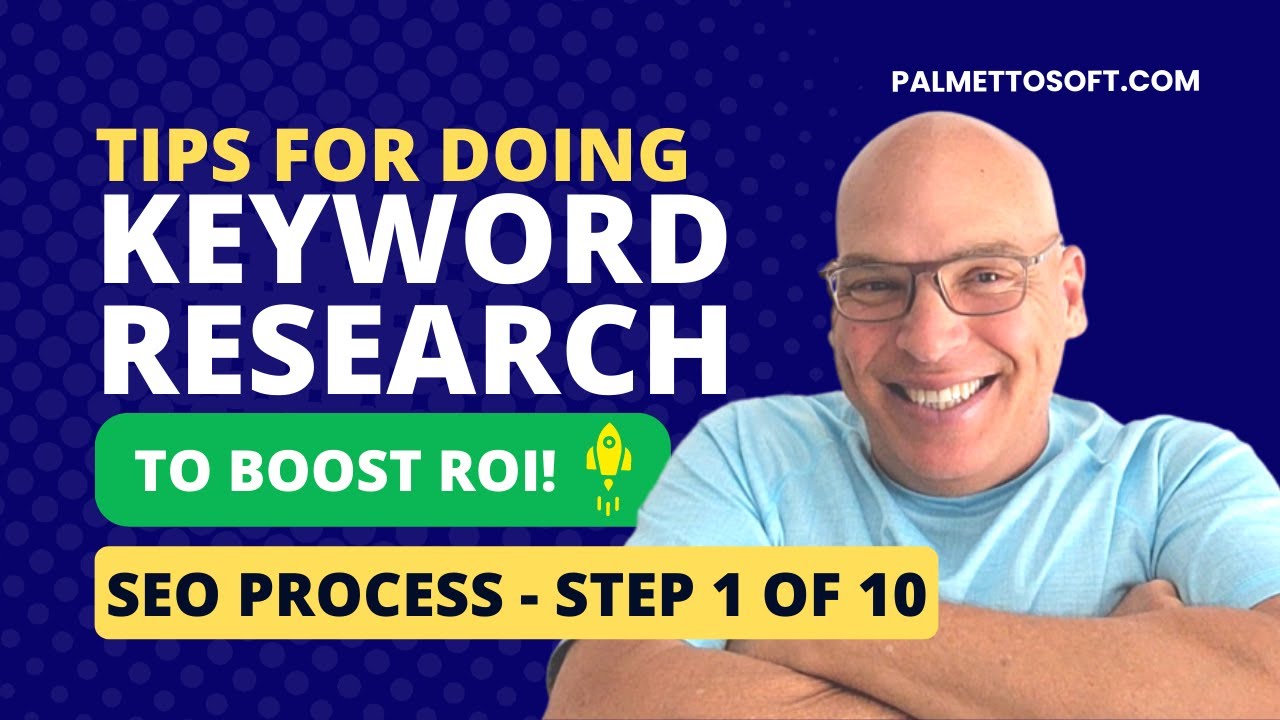 SEO Process - Step 1 of 10 | Keyword Research & Analysis Tips to BOOST ROI!