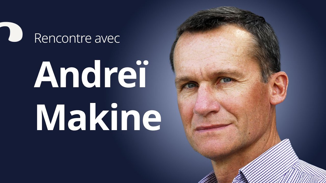Rencontre avec Andreï Makine
