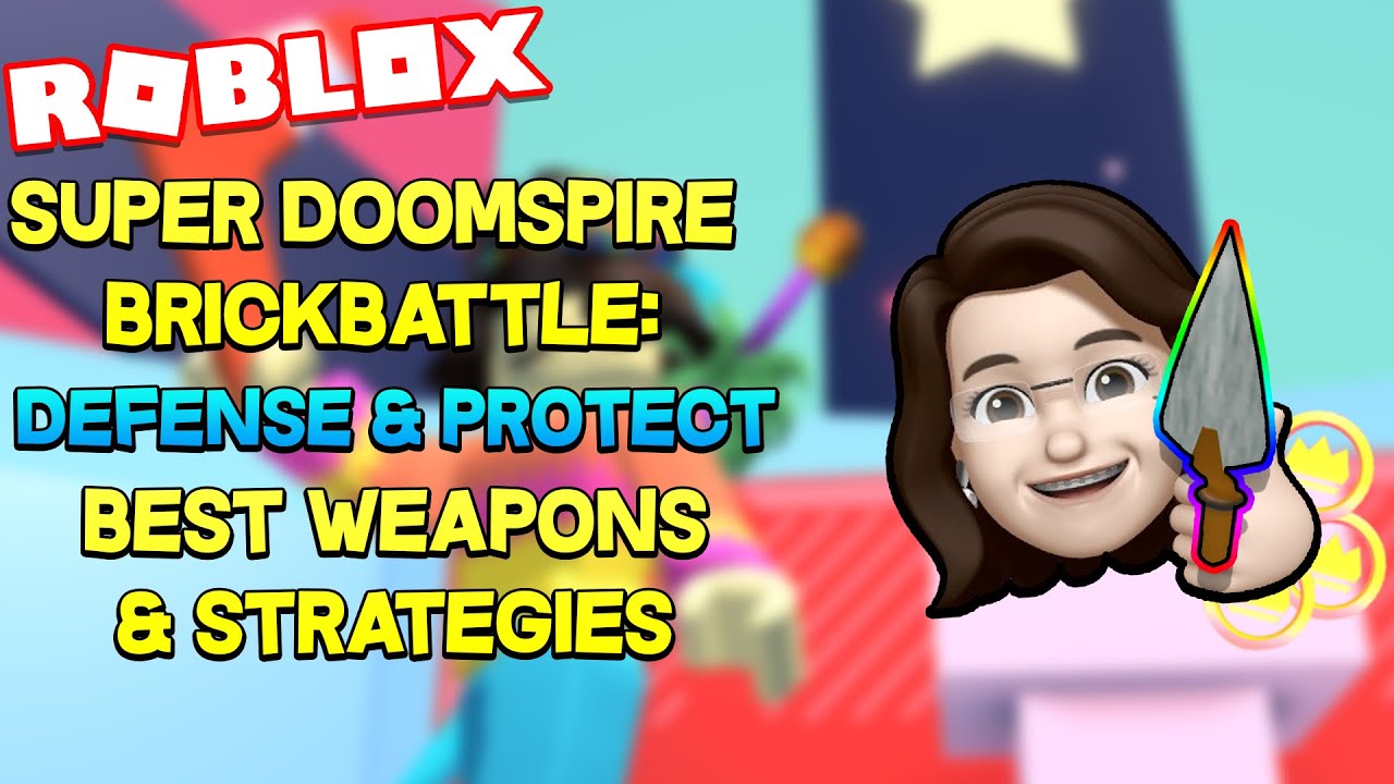 Super Doomspire Brickbattle Tips - Defense & Protect (Best Weapons)