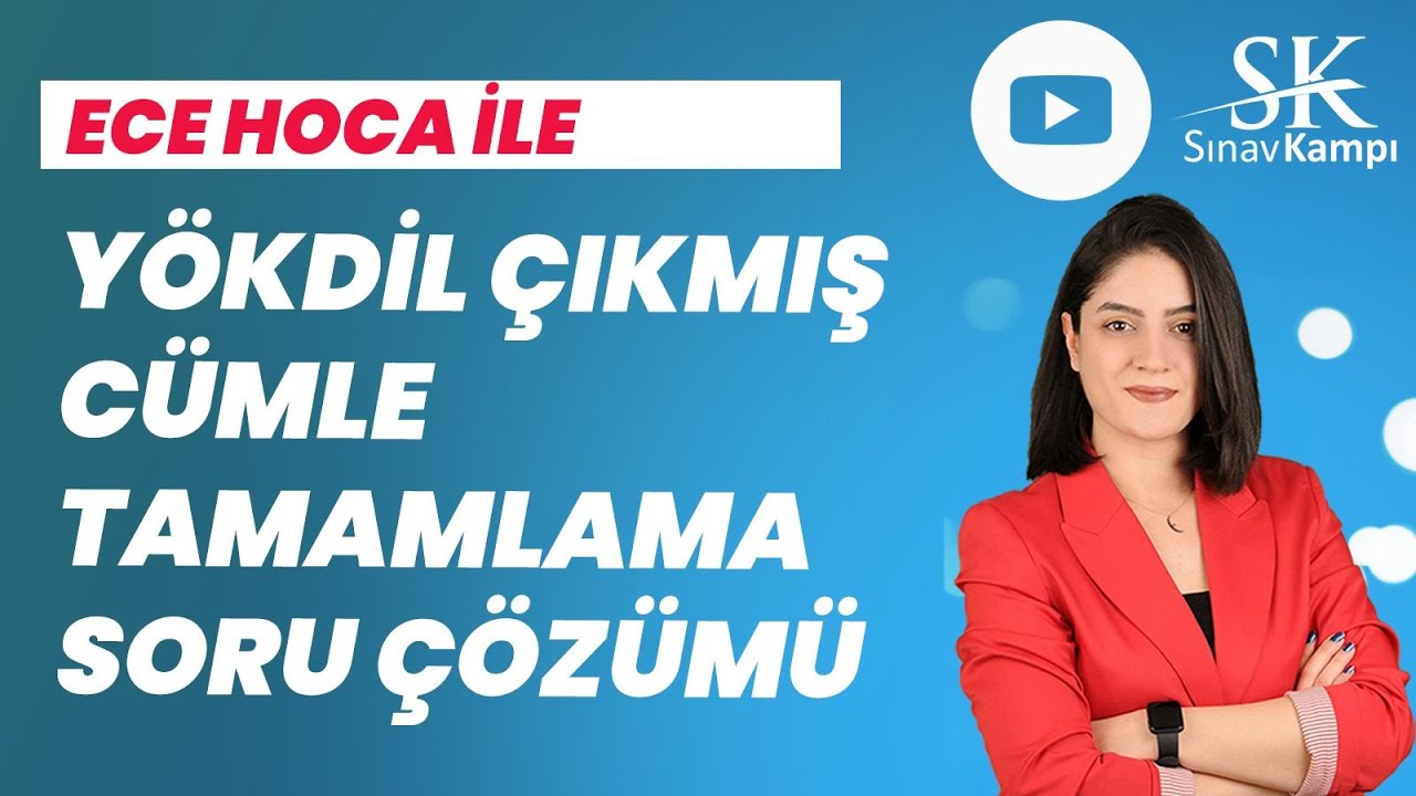 YÖKDİL ÇIKMIŞ CÜMLE TAMAMLAMA SORU ÇÖZÜM DERSİ I ECE HOCA
