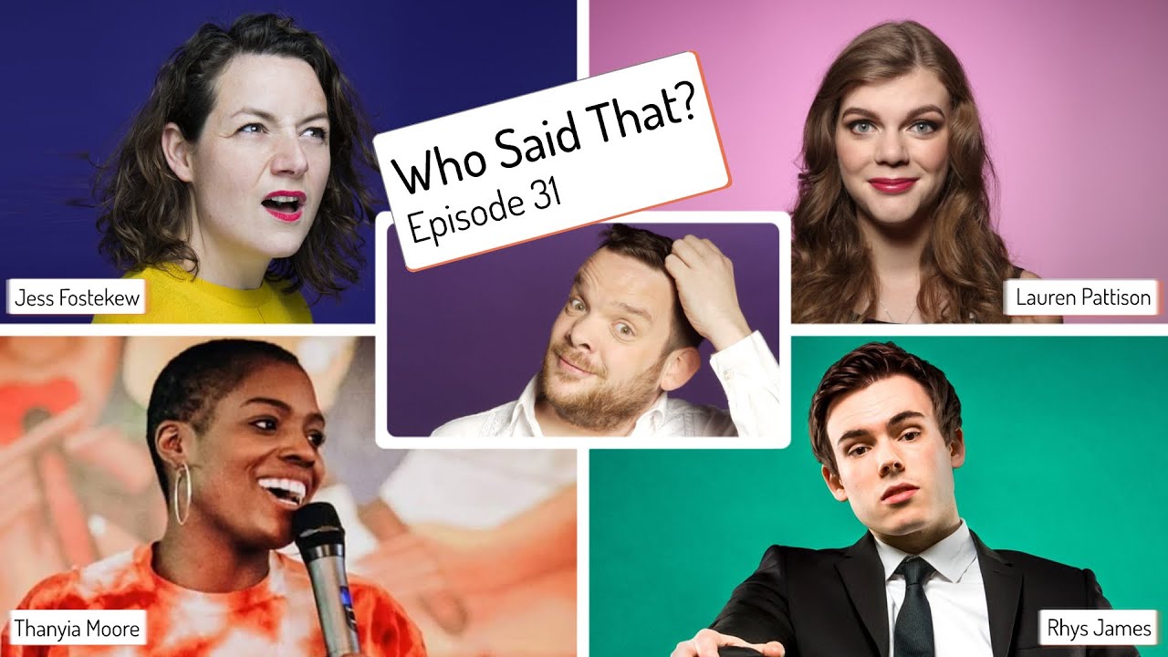 Who Said That? | Episode 31 with Rhys James, Jess Fostekew, Lauren Pattison and Thanyia Moore