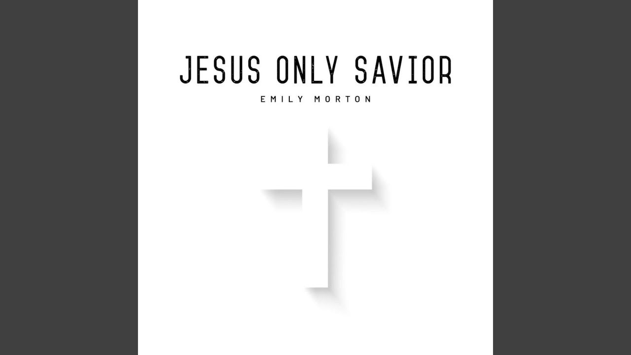 Jesus Only Savior