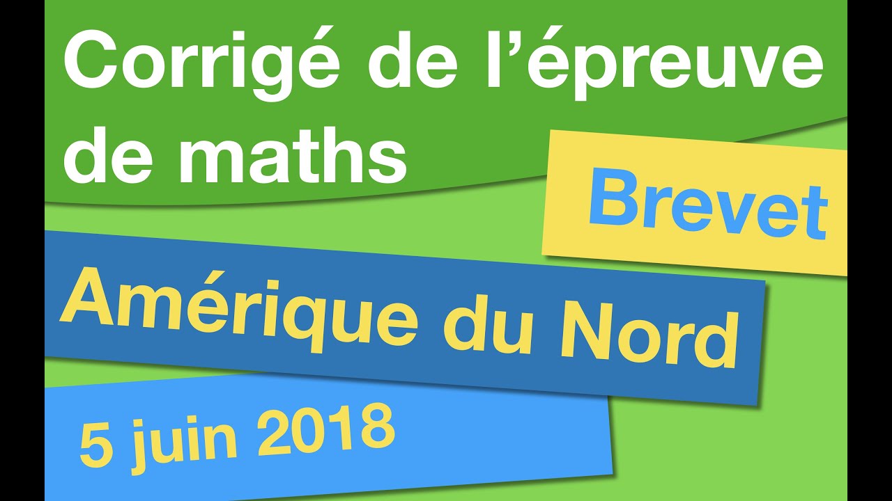 CORRIGÉ DU BREVET : Amérique du Nord, 5 juin 2018