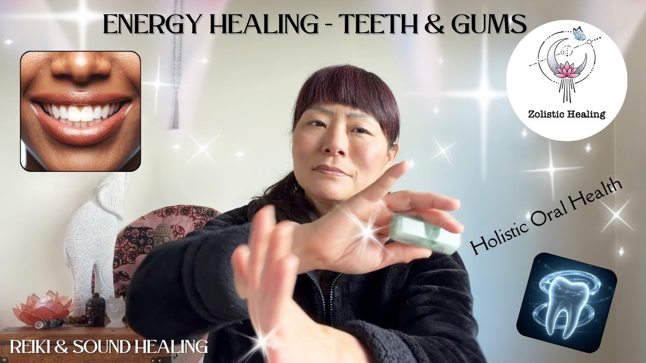 Energy Healing for Teeth & Gums | Reiki Energy & Sound Healing