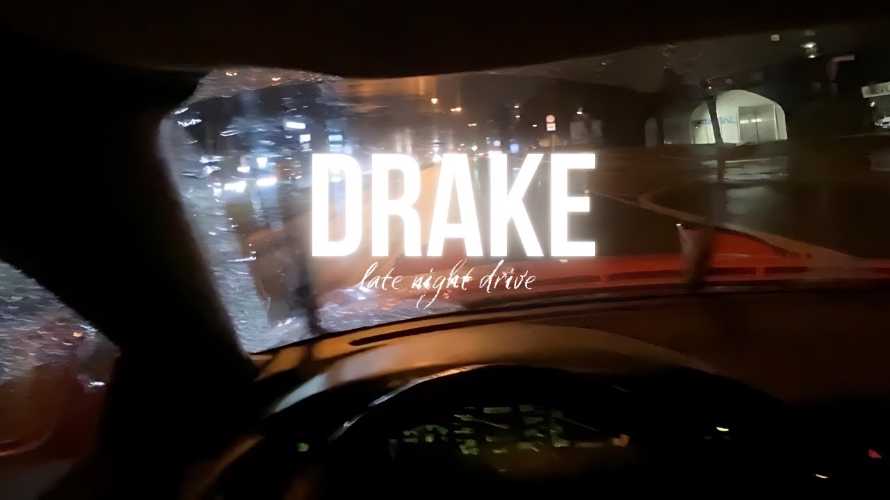 Drake Late Night Drive Playlist