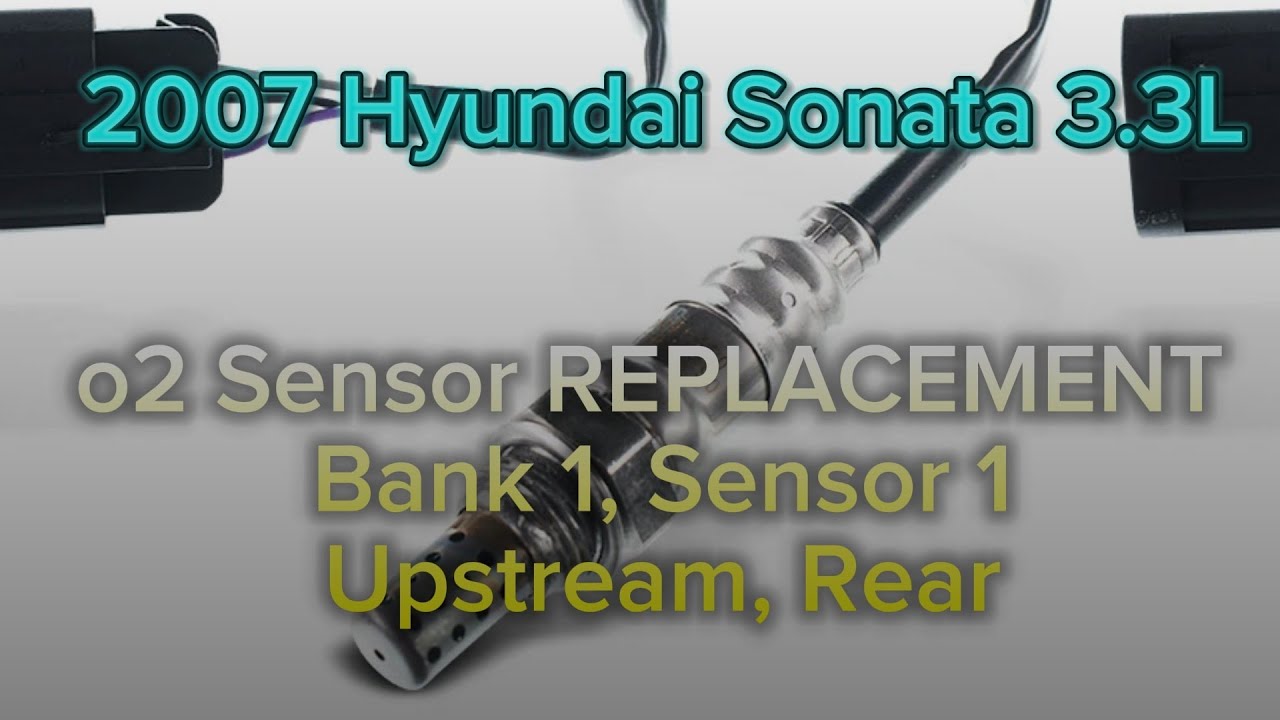 2007 Hyundai Sonata 3.3L o2 Sensor REPLACEMENT Bank 1, Sensor 1, Upstream,  Rear