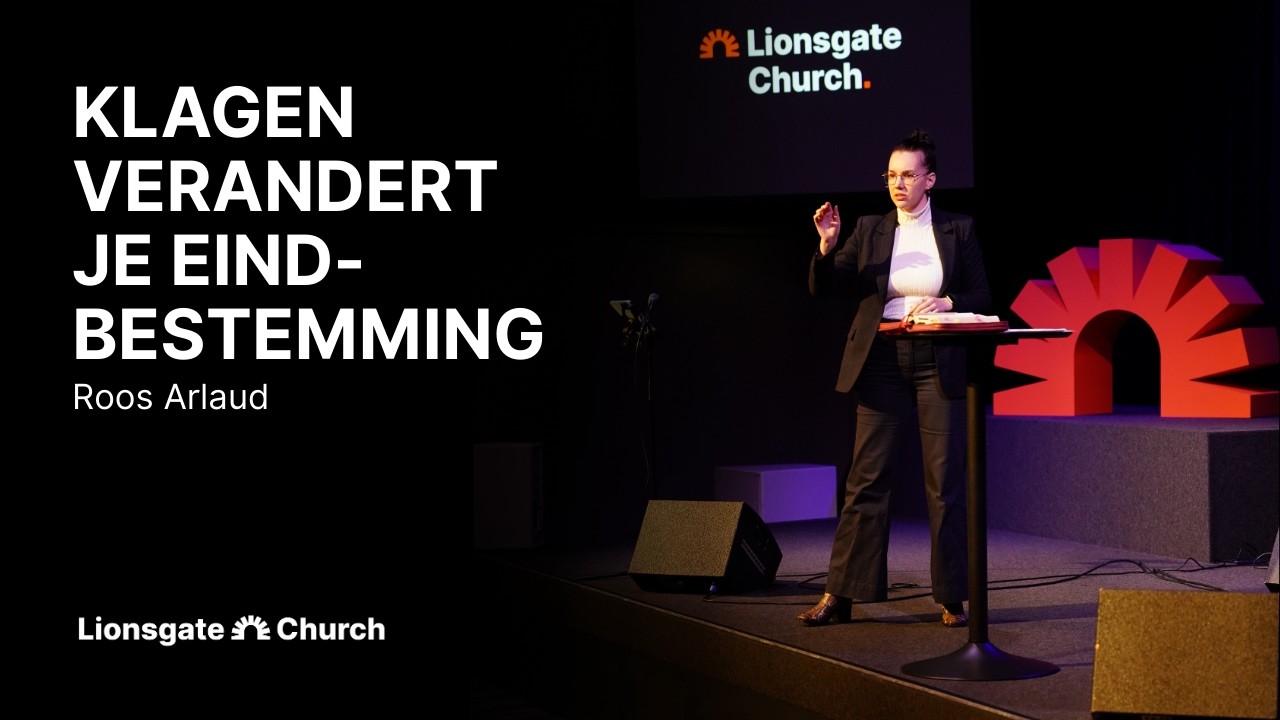 Klagen verandert je eindbestemming, je mist je beloofde land | Oudste Roos Arlaud | LIONSGATE CHURCH