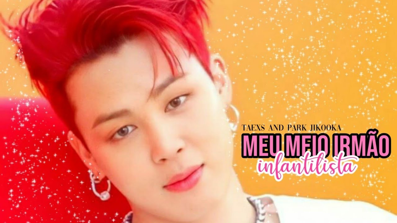 Imagine Jikook- Meu meio irmão infantilista ×feat Park Jikooka×