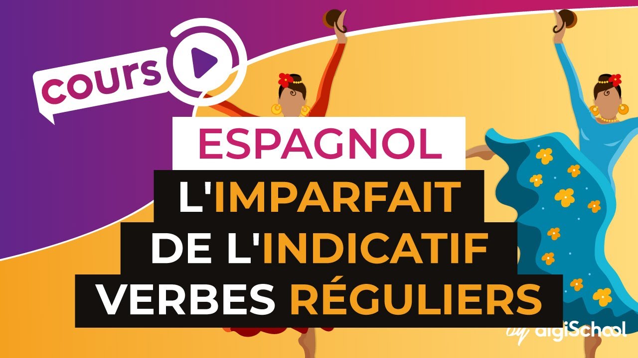 L'imparfait de l'indicatif - verbes réguliers - Espagnol