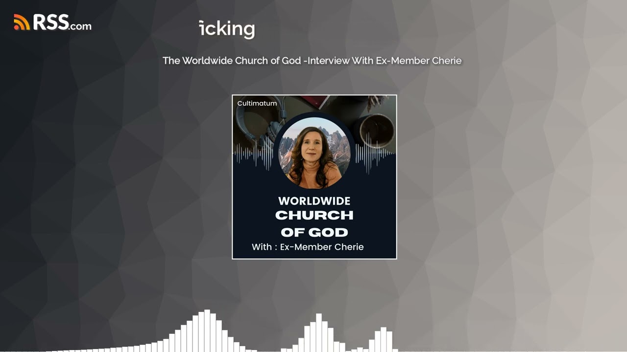 The Worldwide Church of God -Interview With Ex-Member Cherie