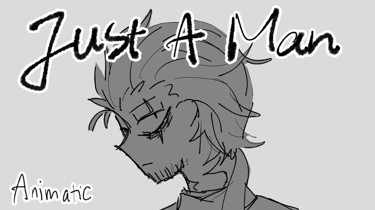 JUST A MAN OC animatic
