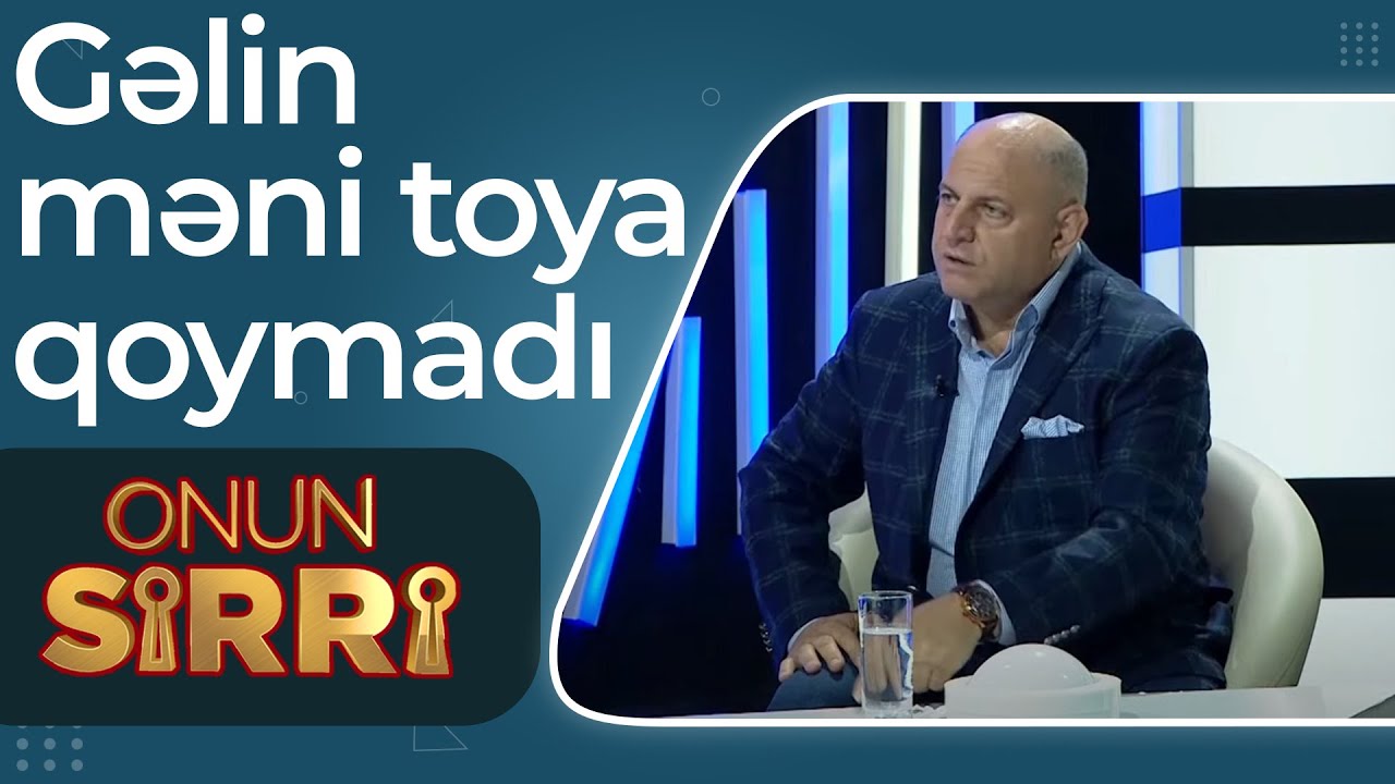 P&uuml;nhan İsmayıllının başına gələn maraqlı HADİSƏ - Gəlin məni toya qoymadı - Onun sirri