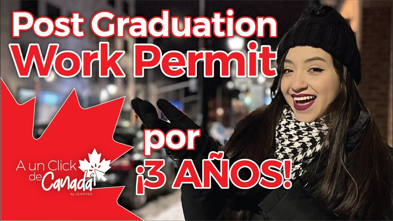 Aplicación al Post Graduation Work Permit: El último paso para la Residencia 🇨🇦