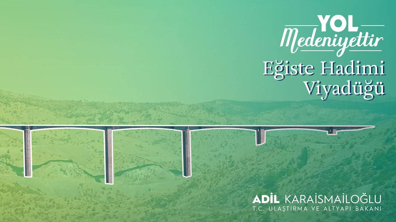Yol Medeniyettir | Eğiste Hadimi Viyad&uuml;ğ&uuml;