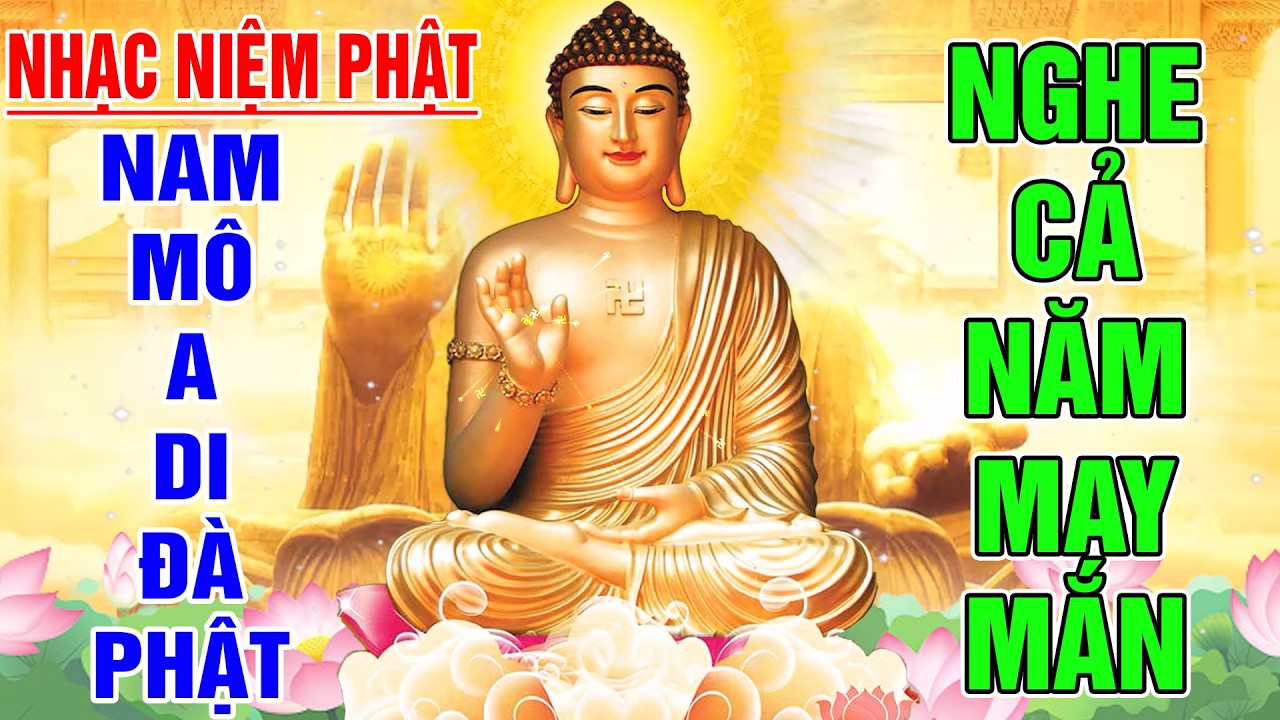 Nhạc Niệm Phật - Nam Mô A Di Đà Phật - Nghe Bình An May Mắn Cả Năm #Rất Linh Nghiệm