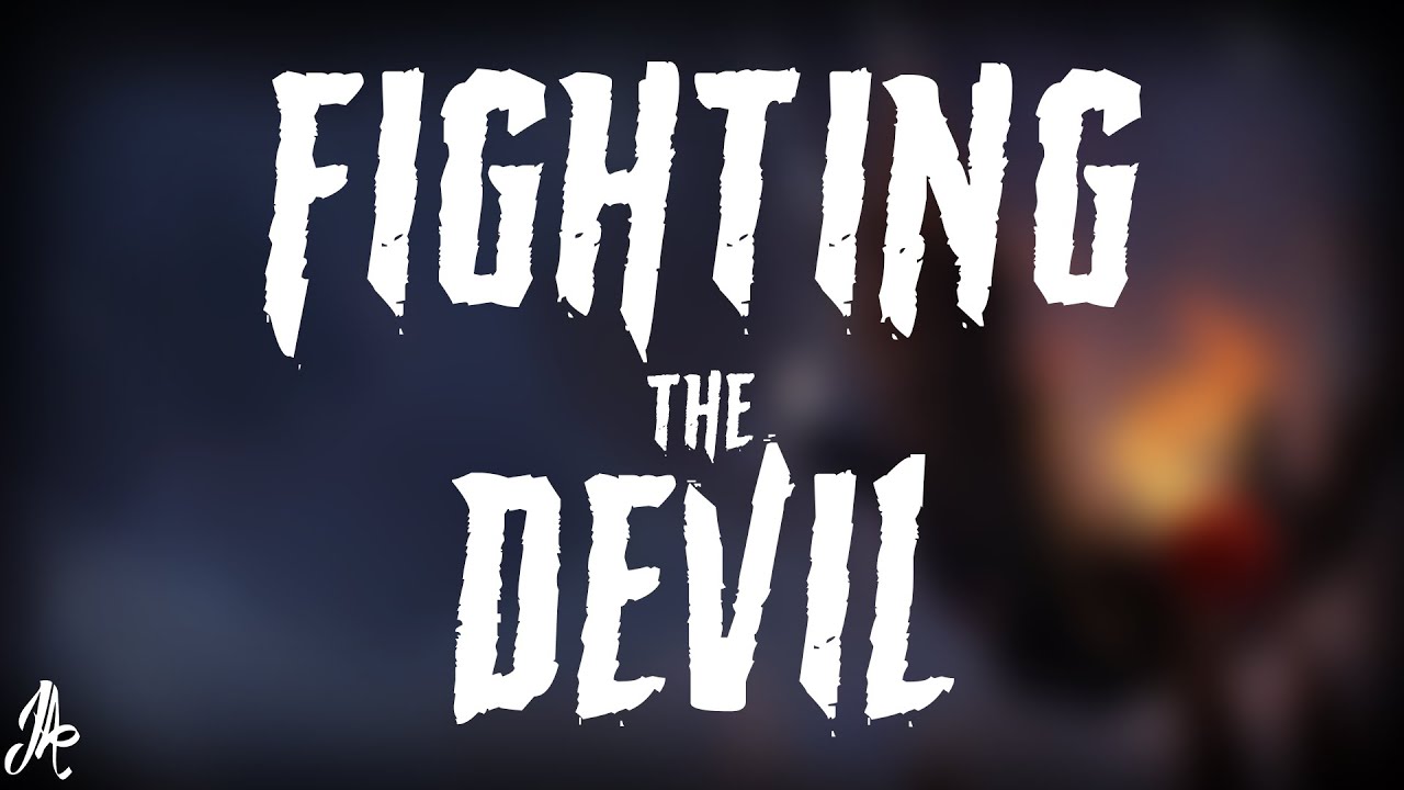 Josh A - FIGHTING THE DEVIL