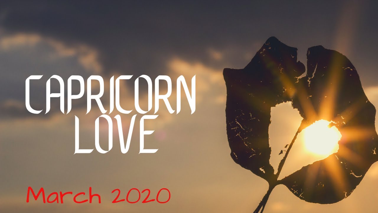 CAPRICORN LOVE💚THE OLD NEWS📰EX MISSES YOU🙄WHATEVER-YOUR SIGHTS ARE SET ON A BOSS👌🏻MARCH 2020
