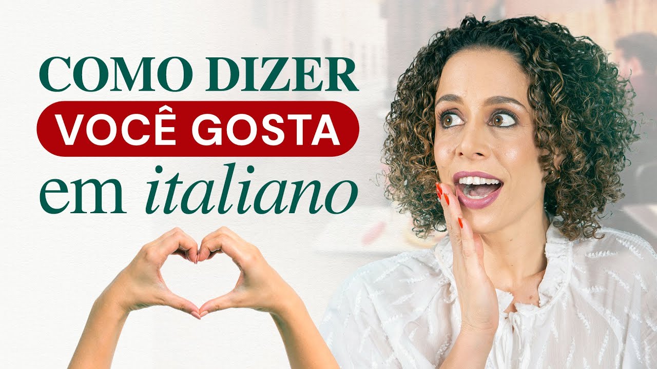 5 Verbos para Dizer o que VOC&Ecirc; GOSTA em ITALIANO