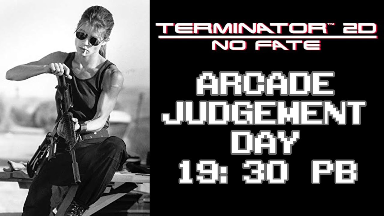 Terminator 2D No Fate - Arcade - Speedrun 