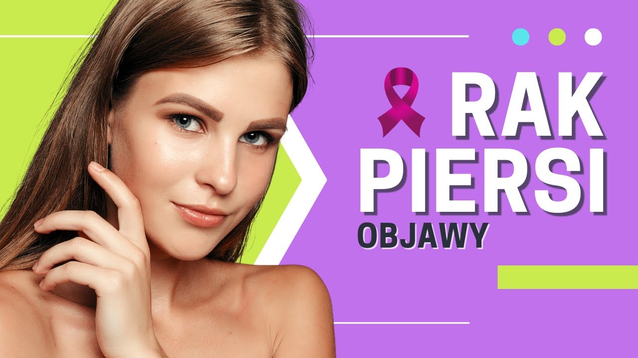 Rak piersi 👉 Rodzaje 👉 Objawy 👉 Przyczyny 👉 Leczenie 👉 Rokowanie | Medycyna360