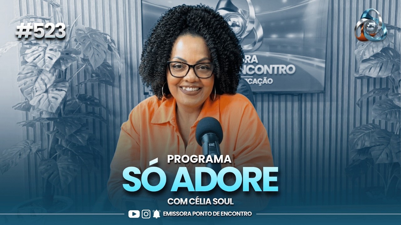 SÓ ADORE  -  26/02/2026 #523 | COM CÉLIA SOUL E KLEBER SAMPAIO
