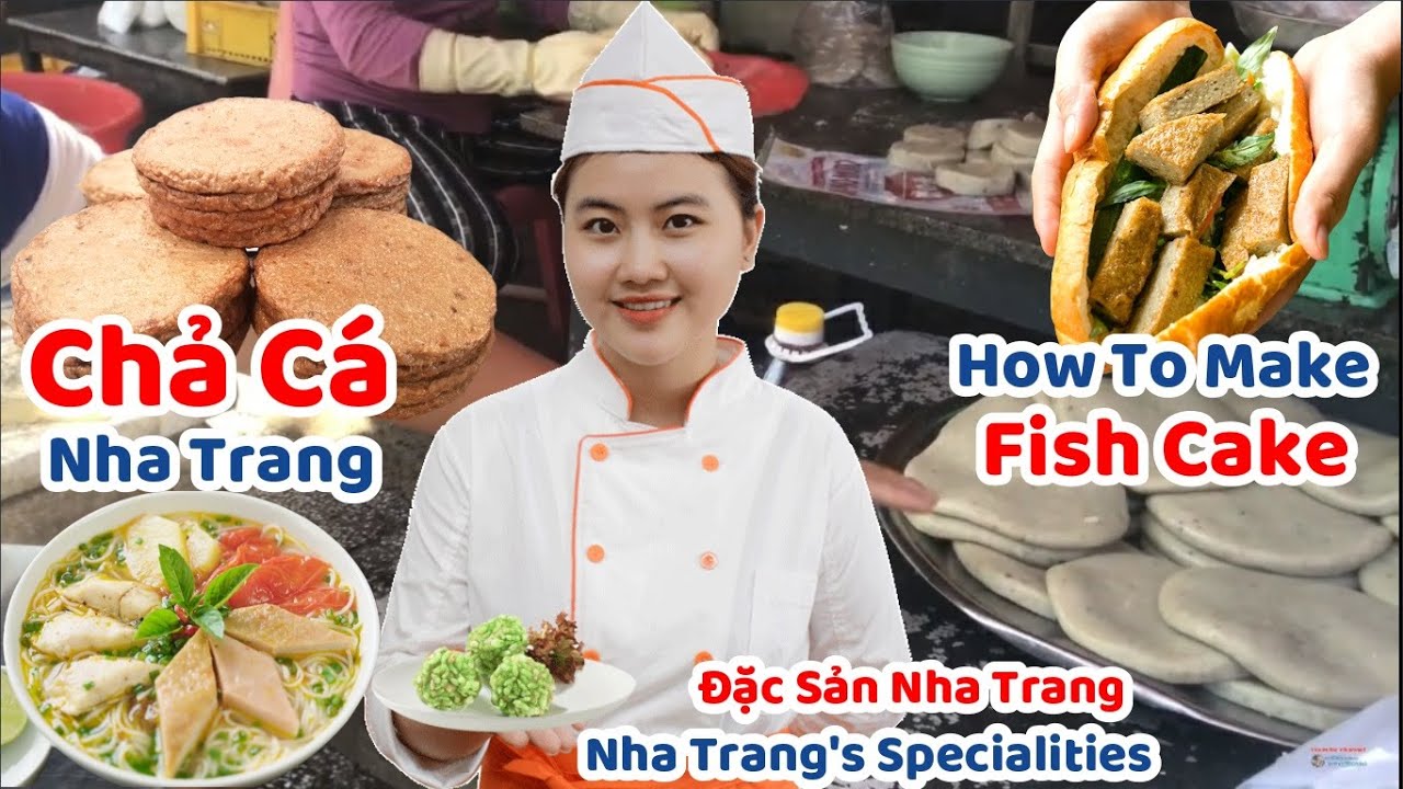 Tìm Hiểu Cách Làm Món Chả Cá Đặc Sản Nha Trang. How To Make Fish Cakes, Nha Trang's Specialty Foods