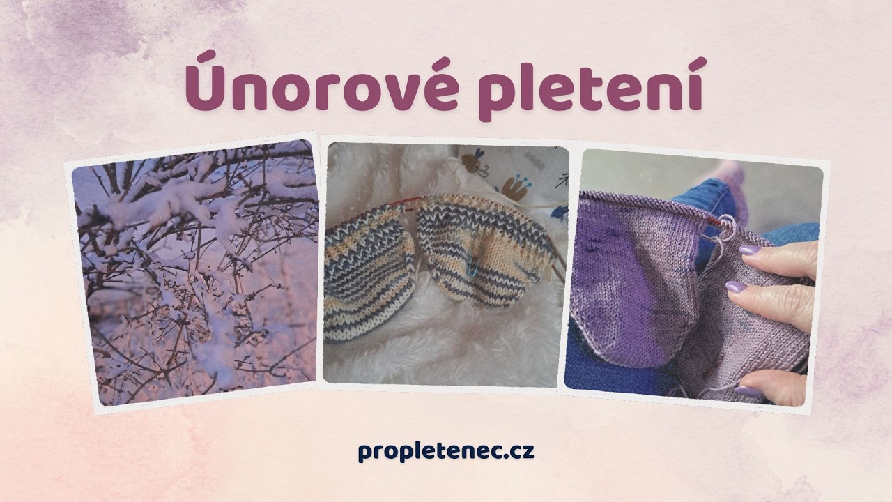 Únorové pletení ☕🧶 – nové nahození, nový návod na ponožky a workshop pletení ponožek