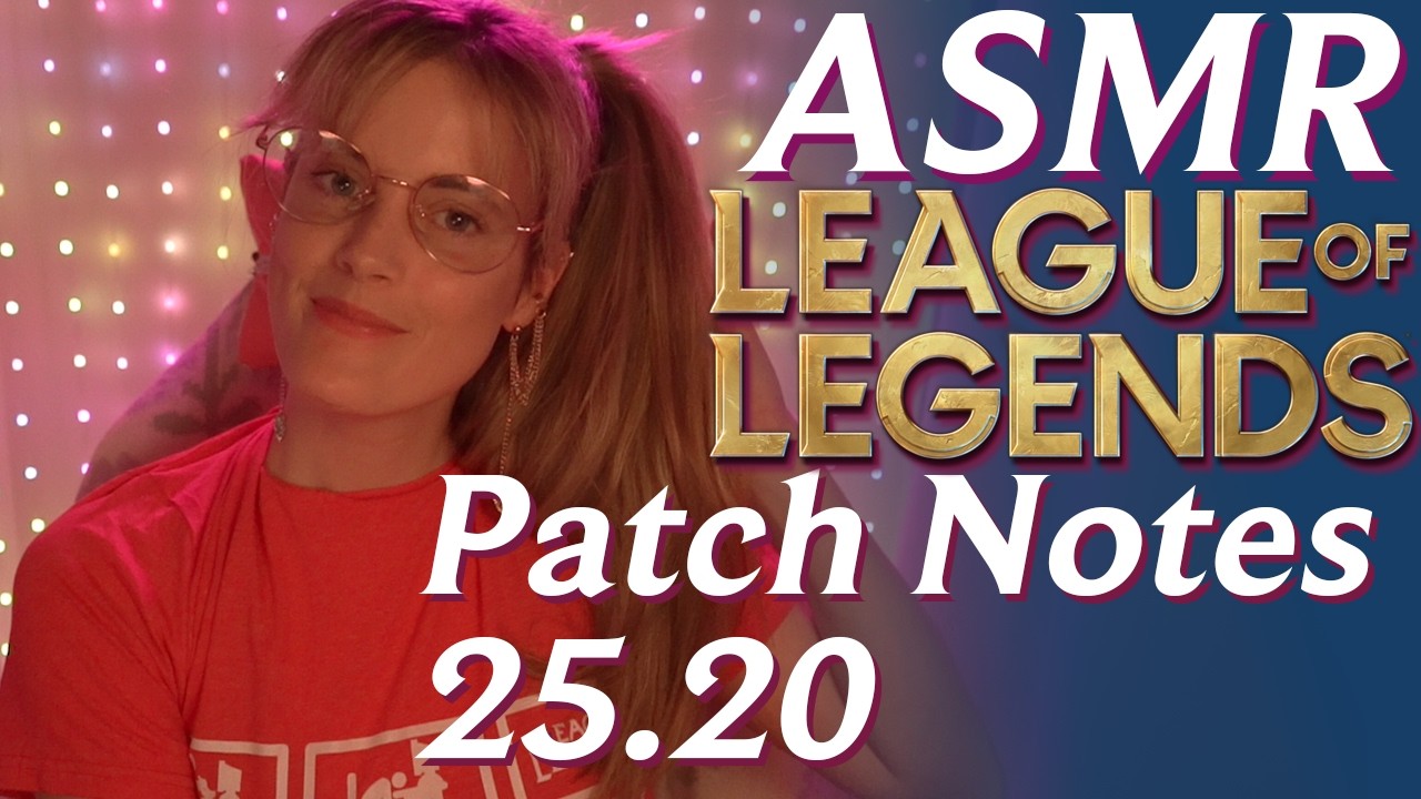 [25.20] Worlds Patch Notes ASMR