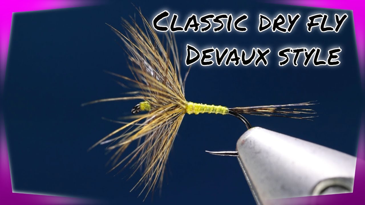 Tying a classic dry fly pattern Devaux 