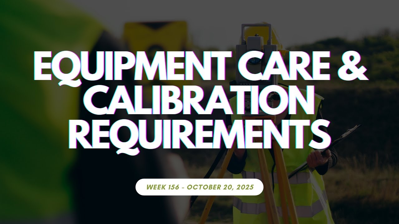 Week 156: Equipment Care & Calibration Requirements