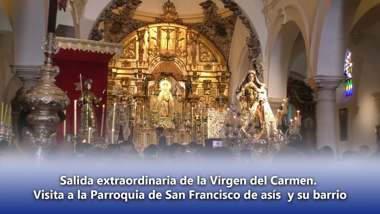 Salida extraordinaria de la Virgen del Carmen. Parroquia de San Francisco  y su barrio