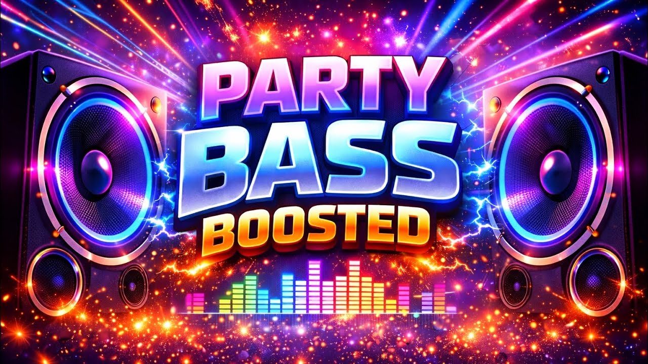 Party Bass Boosted 2026 🔥 Ultimate High Energy DJ Dance Anthem | Deep Bass Experience