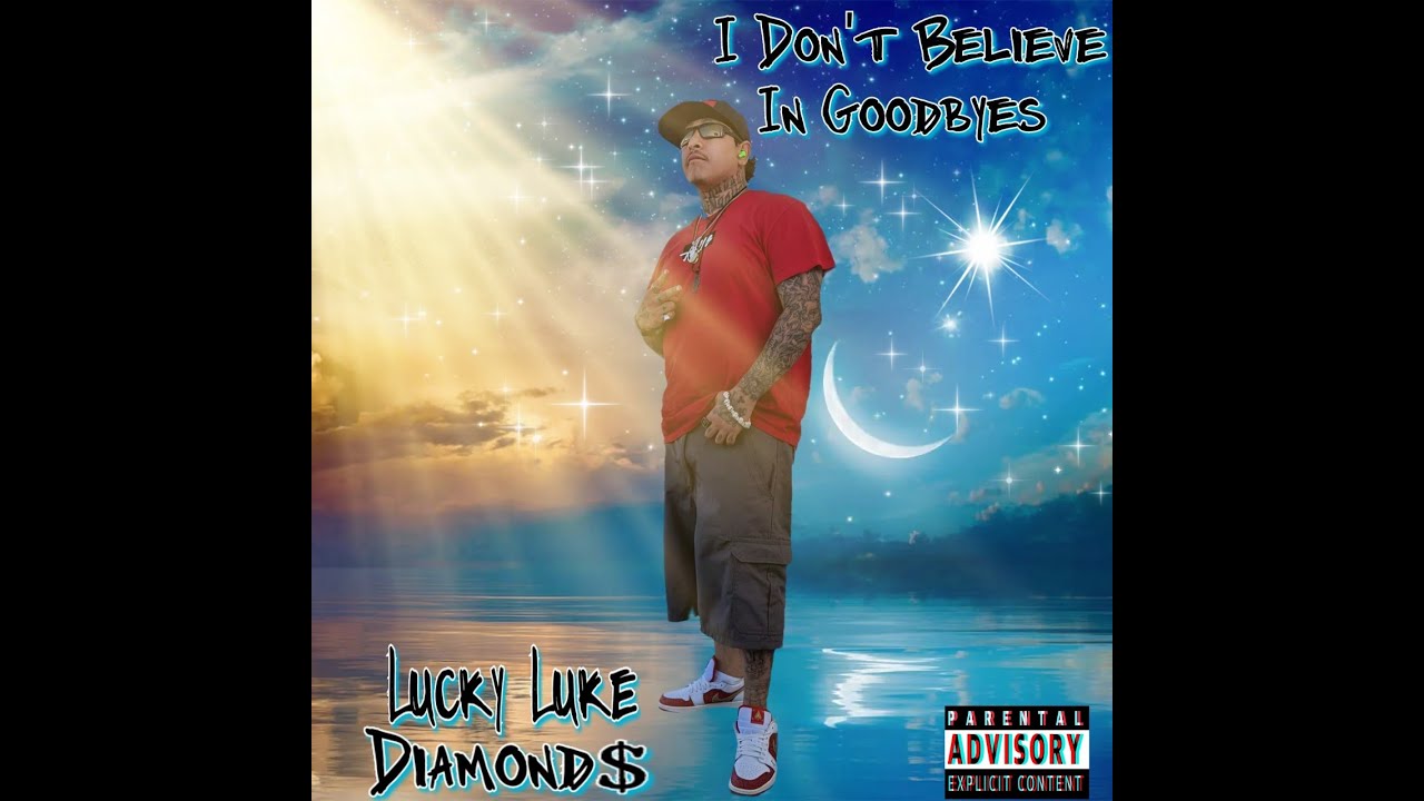 I Don't Believe In Goodbyes (Lucky Luke Diamond$)