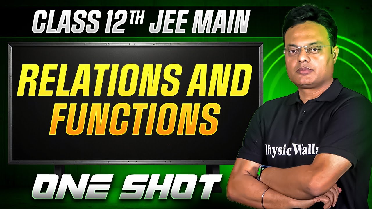 MANZIL Comeback: RELATIONS AND FUNCTIONS in 1 Shot | All Concepts + PYQs | JEE Main