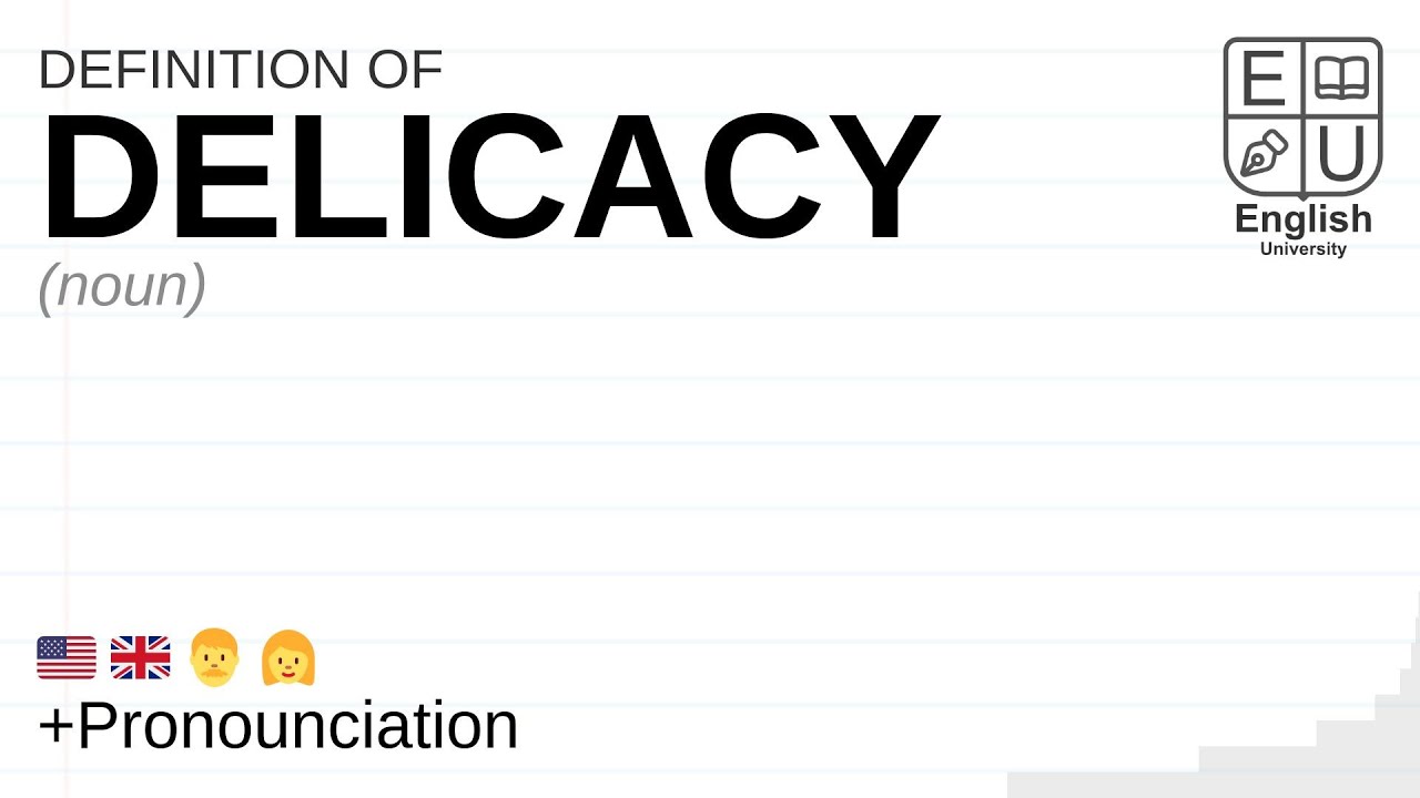 DELICACY meaning, definition & pronunciation | What is DELICACY? | How to say DELICACY