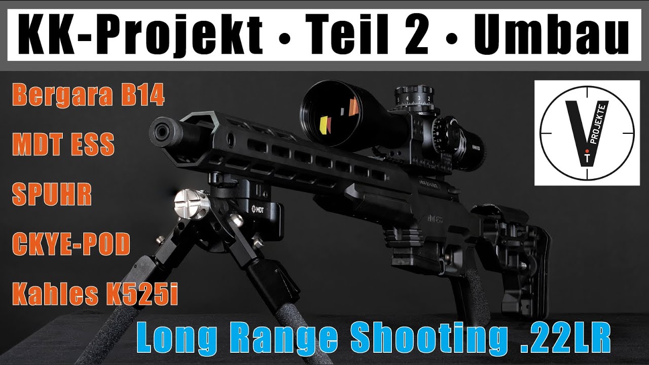 Das KK Projekt • Teil 2 • Umbau Bergara • MDT-Chassis • SPUHR + Kahles • Long Range Projekt .22LR