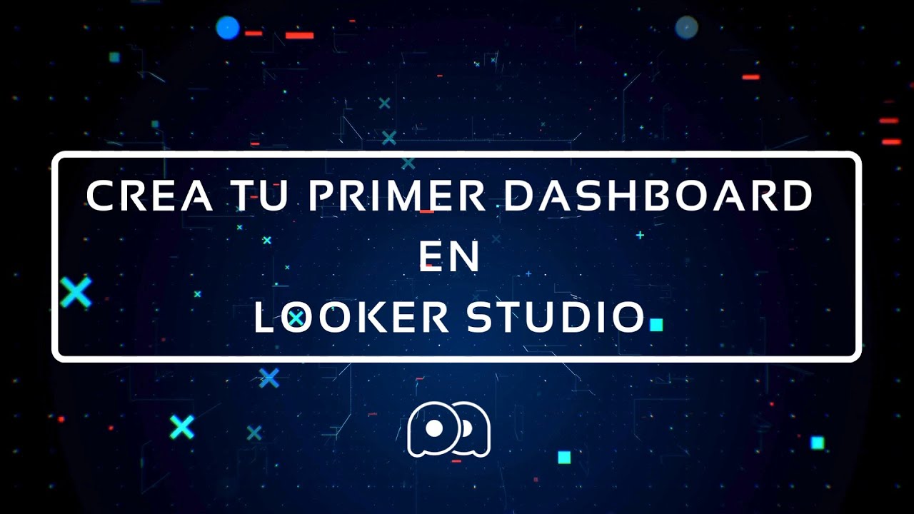 Masterclass: Crea tu primer dashboard en Looker Studio utilizando datos de Google Sheets