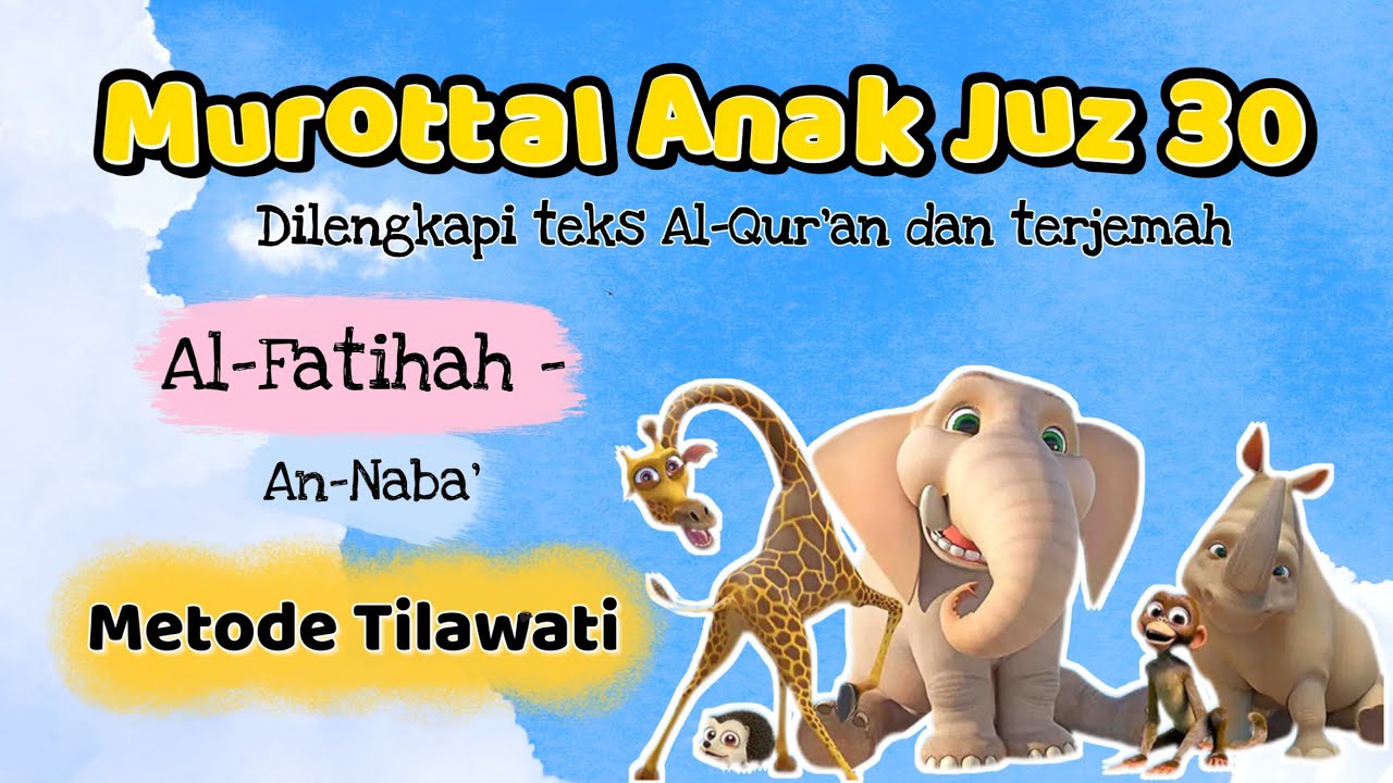 Murottal Anak Juz 30 | Juz Amma Al-Fatihah s/d An-Naba’ | Al-Qur’an terjemah | Metode Tilawati/Ummi