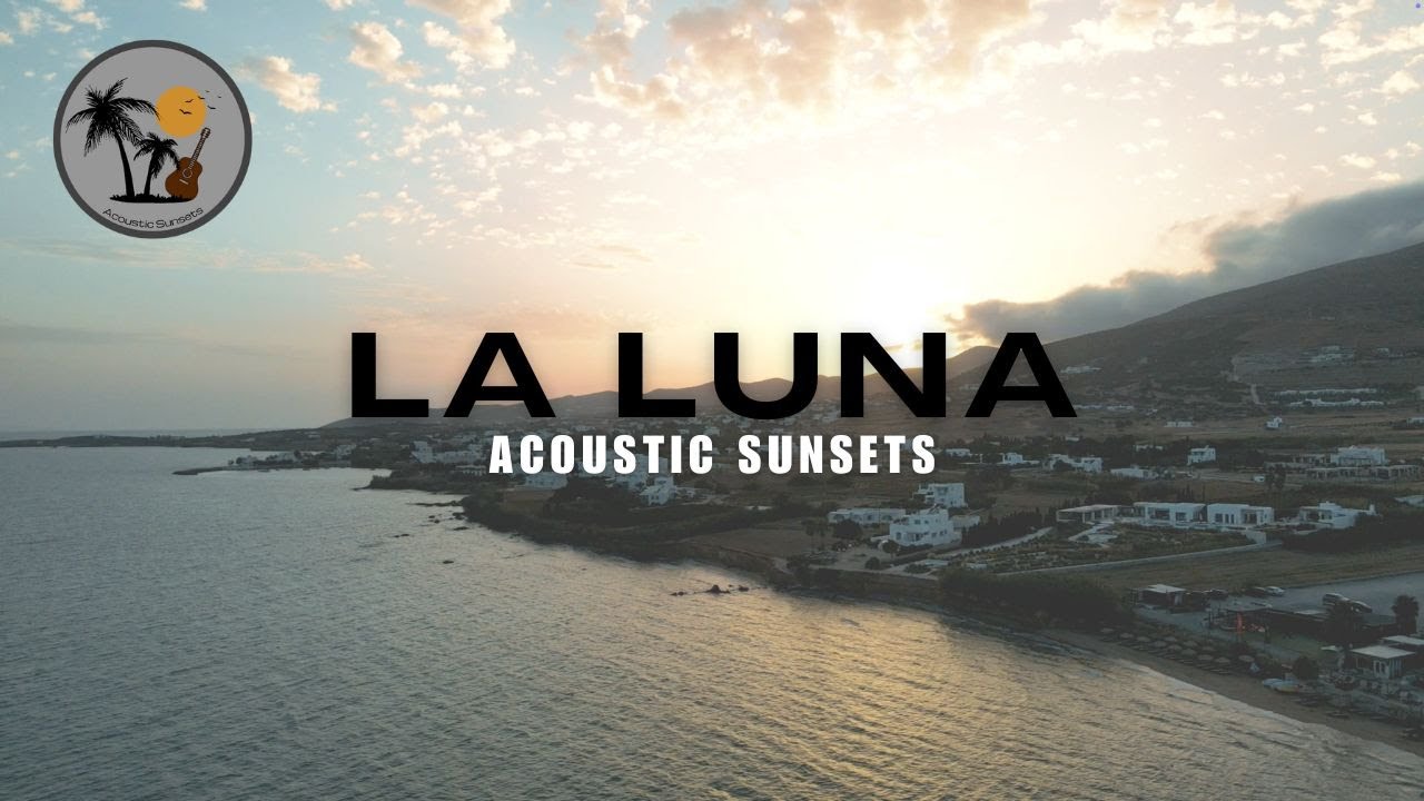 La Luna - Acoustic Sunsets (Belinda Carlisle Cover)