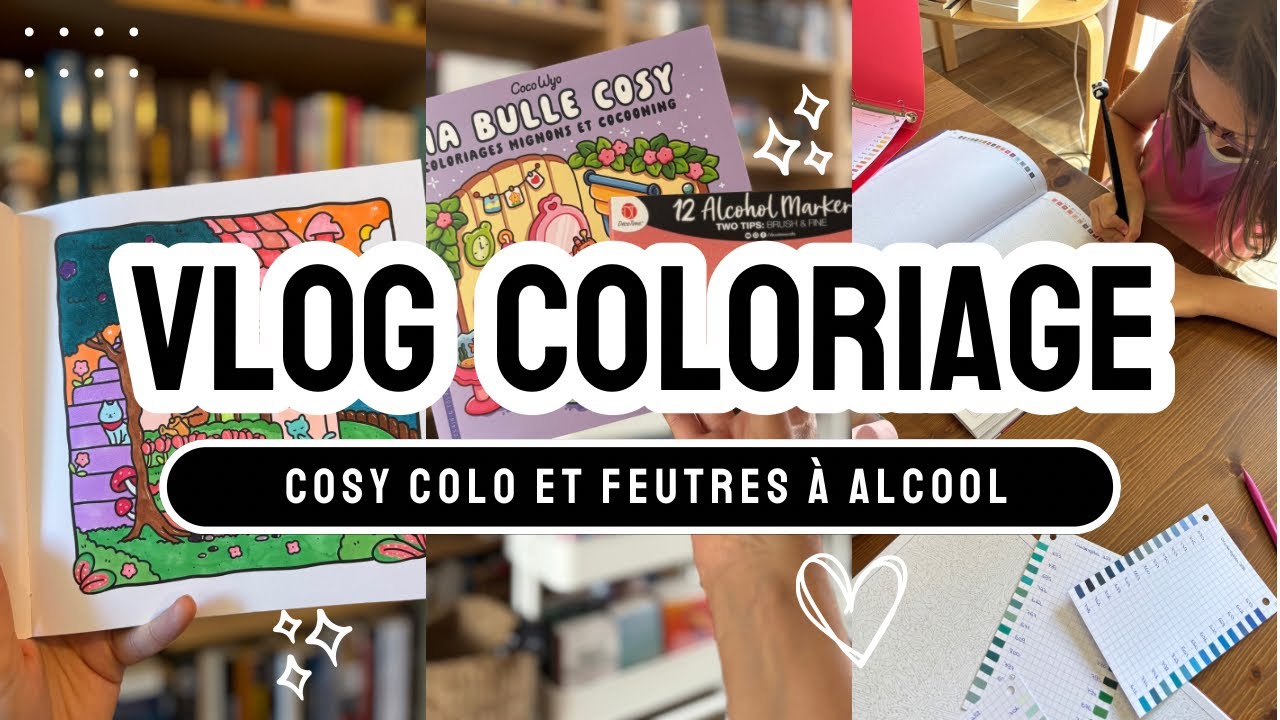 COSY COLO ET FEUTRES A ALCOOL | Vlog Coloriage