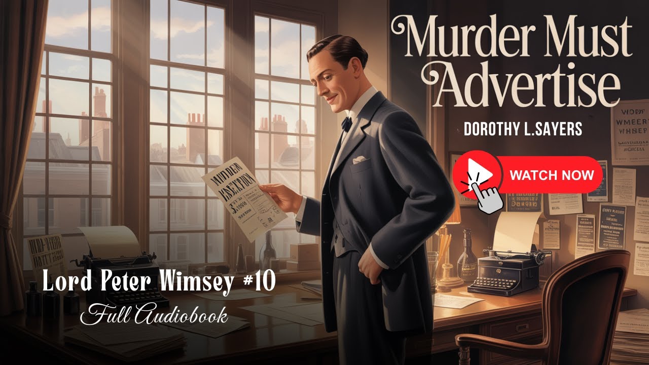 Murder Must Advertise by Dorothy L. Sayers | Lord Peter Wimsey #10 | Classic Detective Audiobook