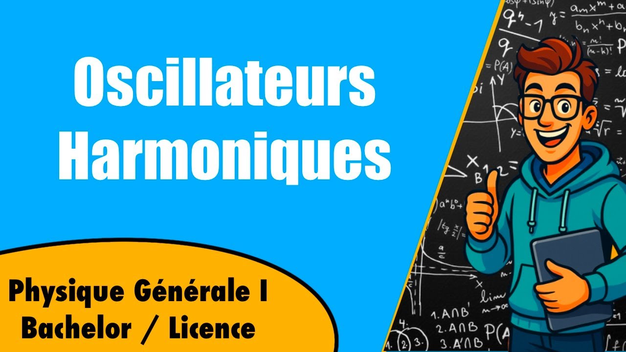 OSCILLATEURS harmonique en 10 min : le tuto ultime pour ton exam de physique