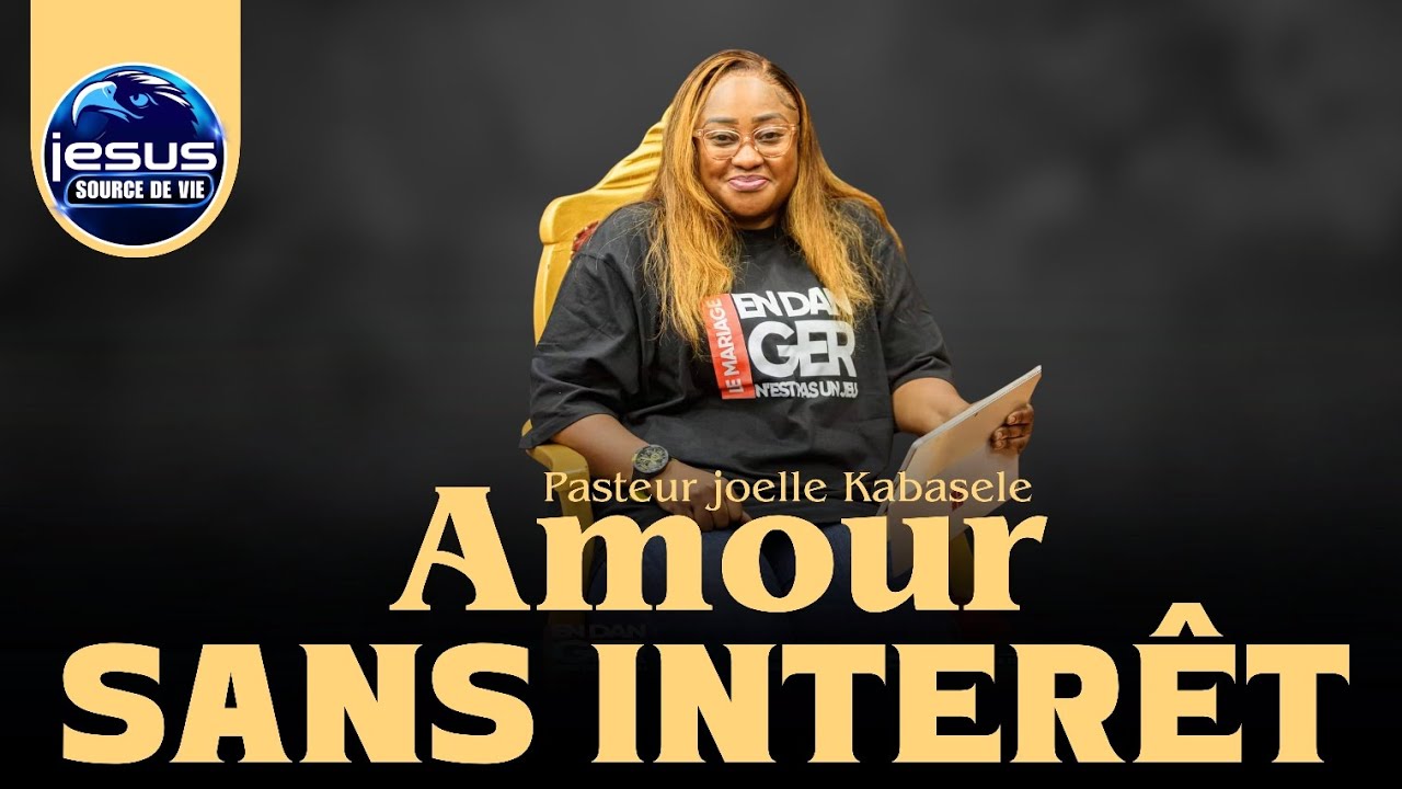 Pasteur joelle Kabasele | Amour sans intérêt