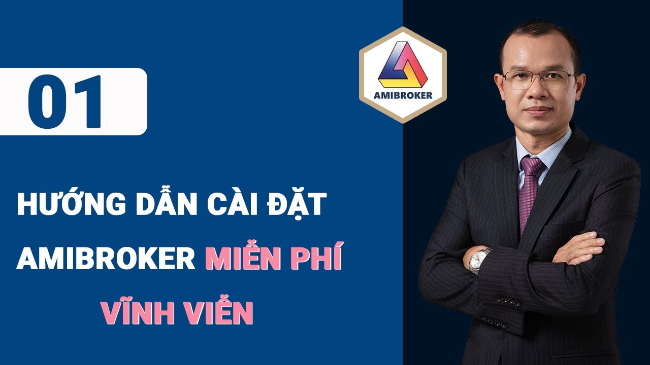 Hướng dẫn c&agrave;i đặt Amibroker miễn ph&iacute; vĩnh viễn | Hướng dẫn sử dụng Amibroker