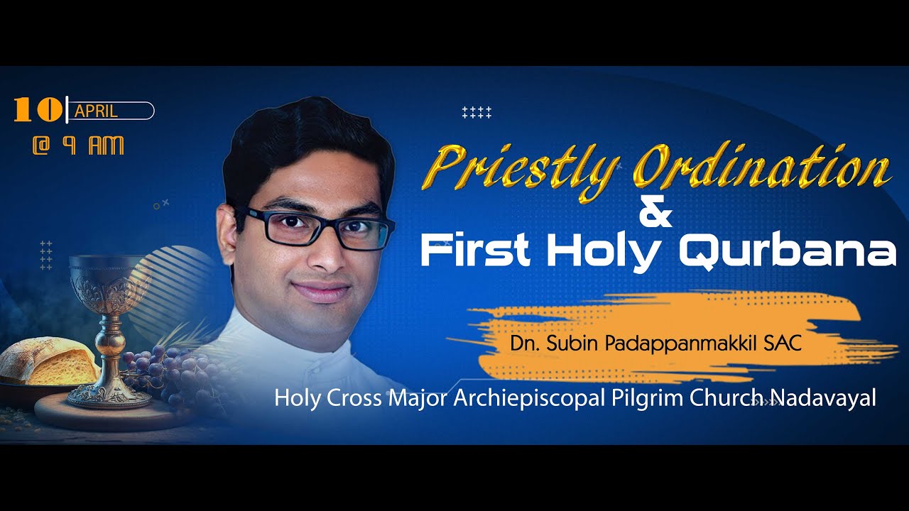 Ordination//Dn. Subin Padappanmakkil SAC//2024 April 10@9 am//Holy Cross Church Nadavayal