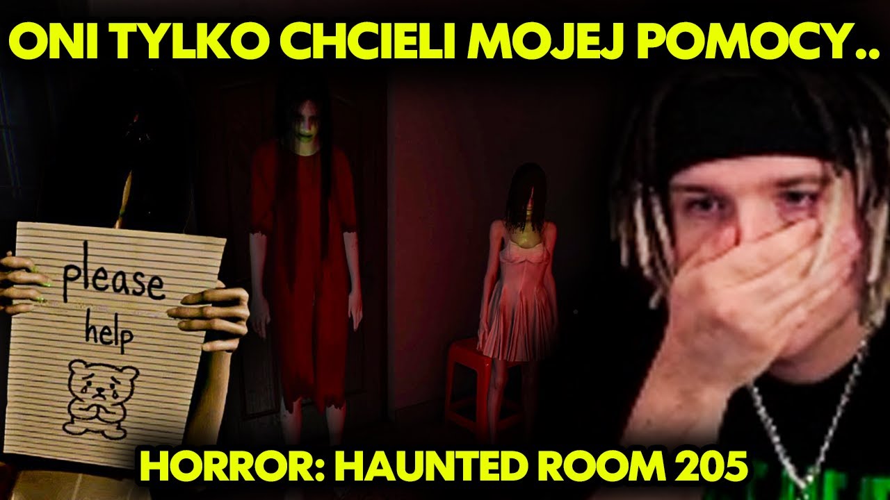 ONI TYLKO CHCIELI MOJEJ POMOCY.. (HORROR: HAUNTED ROOM 205)