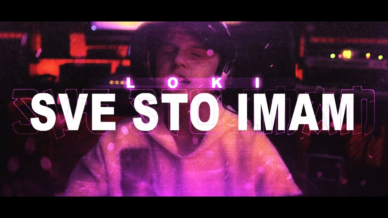 LOKI - SVE STO IMAM [prod. @levirtuoso]